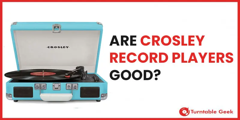 Are Crosley Record Players good