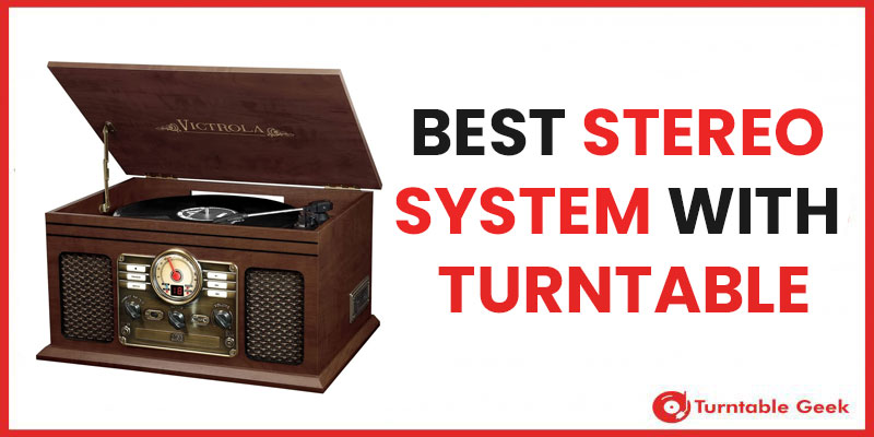 Best Stereo System with Turntable