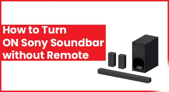 How to Turn ON Sony Soundbar without Remote