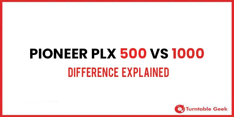 Pioneer plx 500 vs 1000