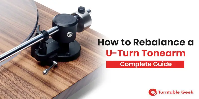 How to Rebalance a U-Turn Tonearm