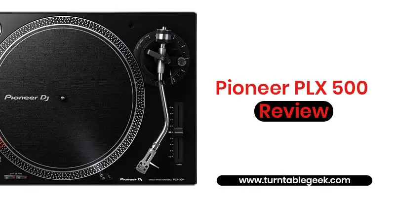Pioneer PLX 500 Review