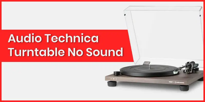 Audio Technica Turntable No Sound